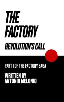 The Factory: Revolution's Call - The Factory Saga, #1