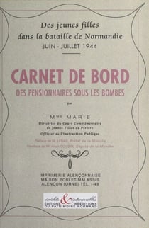 Des jeunes filles dans la bataille de Normandie, juin-juillet 1944 : carnet de bord des pensionnaires sous les bombes