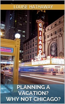 Planning a Vacation?  Why Not Chicago