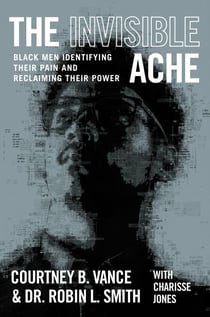 The Invisible Ache - Black Men Identifying Their Pain and Reclaiming Their Power