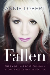 Fallen - Out of the Sex Industry & Into the Arms of the Savior