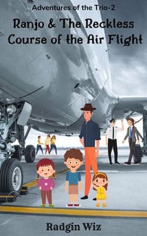 Ranjo and The Reckless Course of The Air Flight - Adventures Of The Trio, #2
