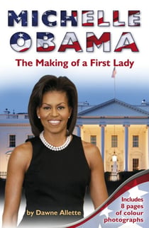 Michelle Obama - The Making of a First Lady