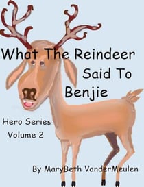 What the Reindeer Said to Benjie - Hero, #2