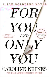 For You and Only You - A Joe Goldberg Novel