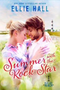 Summer with the Rock Star - Blue Bay Beach Romance, #2