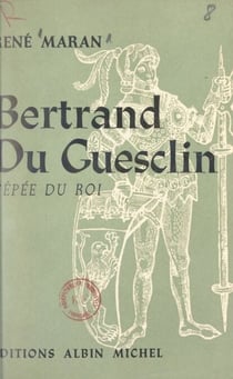 Bertrand du Guesclin - L'épée du roi