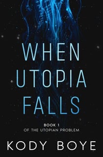When Utopia Falls - The Utopian Problem, #1