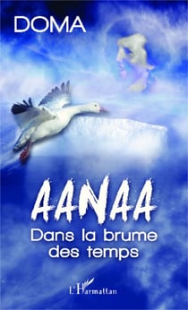 Aanaa - Dans la brume des temps