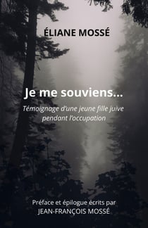 Je me souviens… - Témoignage d'une jeune fille juive pendant l'Occupation