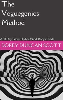 The Voguegenics Method: A 30-Day Glow-Up for Mind, Body &amp; Style