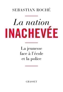 La nation inachevée - La jeunesse face à l'école et la police