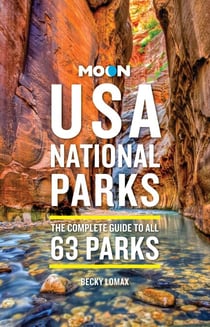 Moon USA National Parks - The Complete Guide to All 63 Parks