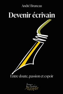 Devenir écrivain - Entre doute, passion et espoir