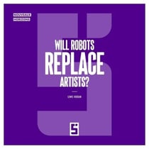 Will Robots Replace Artists ?