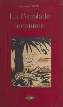 La peuplade inconnue - Roman d'aventures