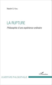 La rupture - Philosophie d'une expérience ordinaire