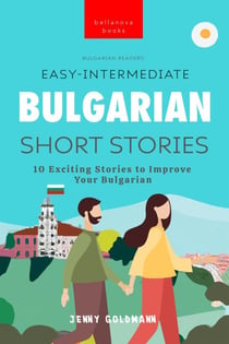 Bulgarian Readers: Easy-Intermediate Bulgarian Short Stories - Bulgarian Readers, #1