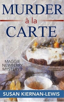 Murder à la Carte - The Maggie Newberry Mysteries, #2