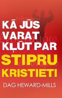 Kā jūs varat kļūt par  stipru kristieti
