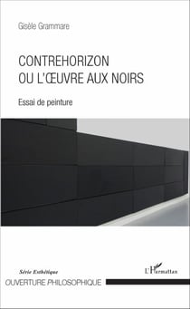 Contrehorizon ou l'œuvre aux noirs - Essai de peinture