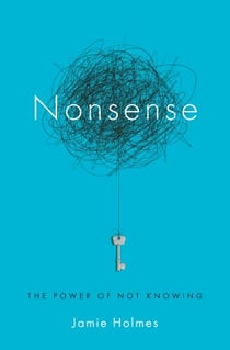 Nonsense - The Power of Not Knowing