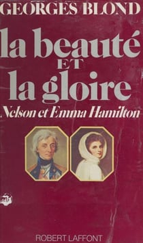La beauté et la gloire - Nelson et Emma Hamilton