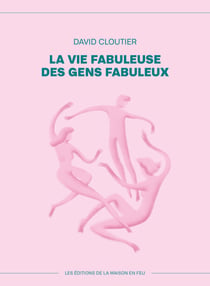 La vie fabuleuse des gens fabuleux