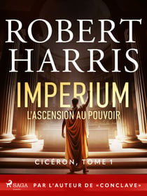 Imperium: L'ascension au pouvoir - Par l’auteur de «Conclave»