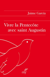 VIVRE LA PENTECÔTE AVEC SAINT AUGUSTIN