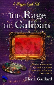 The Rage of Caliban - The Magpie Prince Cycle