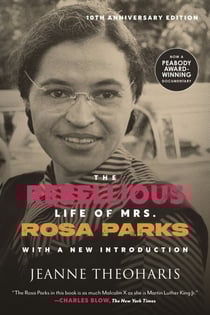 The Rebellious Life of Mrs. Rosa Parks