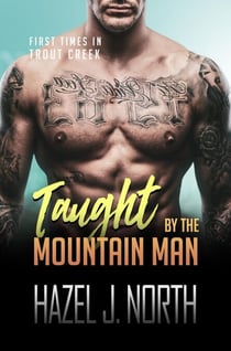 Taught by the Mountain Man - First Times in Trout Creek, #1