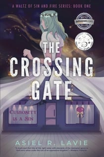 The Crossing Gate - A Waltz of Sin and Fire, #1
