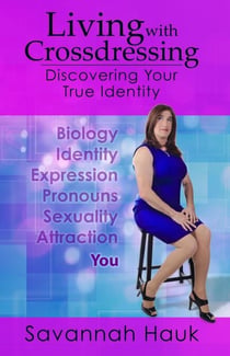 Living with Crossdressing: Discovering Your True Identity - Living with Crossdressing, #2