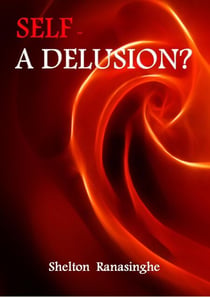Self - A Delusion?