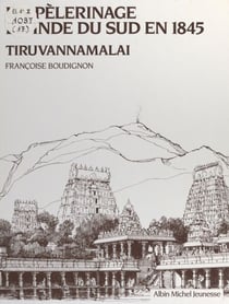 Un pélerinage en Inde du Sud en 1845 - Tiruvannamalai