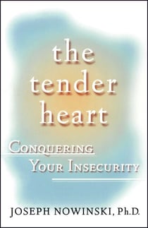 The Tender Heart - Conquering Your Insecurity