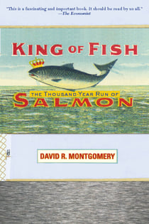 King of Fish - The Thousand-Year Run of Salmon
