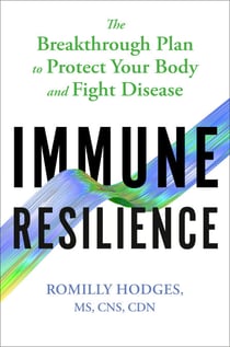 Immune Resilience - The Breakthrough Plan to Protect Your Body and Fight Disease