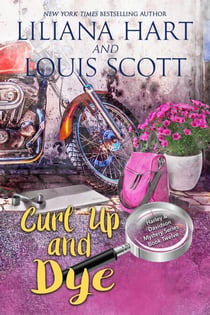 Curl Up And Dye (Book 12) - A Harley and Davidson Mystery, #12