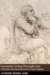 Leonardo: Living Through Loss - The Life and Travels of da Vinci, #7
