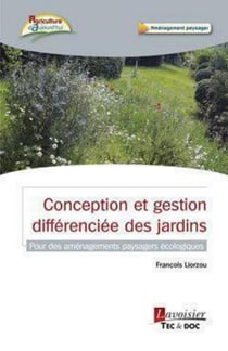 Conception et gestion différenciée des jardins - Pour des aménagements paysagers écologiques