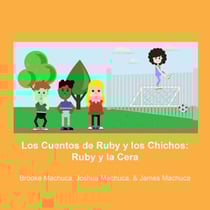 Los Cuentos de Ruby y los Chicos: Ruby y la Cerca - The Tales of Ruby &amp; the Boys