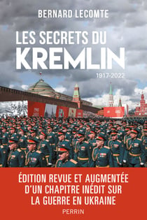 Les secrets du Kremlin 1917-2022 Nouvelle Edition - 1917-2022