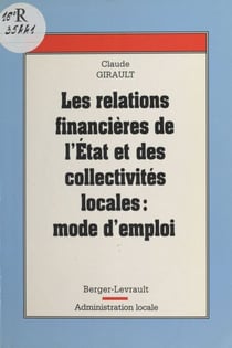 Les Relations financières entre l'État et les collectivités locales : mode d'emploi