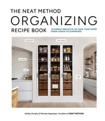 The NEAT Method Organizing Recipe Book - 70 Simple Projects to Take Your Home from Chaos to Composed