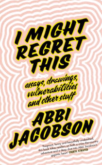 I Might Regret This - Essays, Drawings, Vulnerabilities and Other Stuff