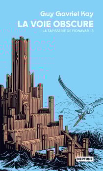 La Voie obscure - La Tapisserie de Fionavar, T3