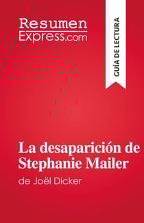 La desaparición de Stephanie Mailer - de Joël Dicker